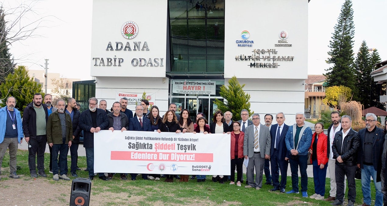 ADANA Tabip Odasi: Sıhhatte Şiddet ‘Siyasetçiler Kulland) Lisan Yüzden Artimor!